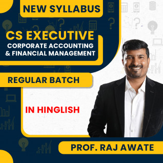 Prof. Raj Awate Corporate Accounting and Financial Management (CAFM) Regular Classes For CS Executive Online Classes