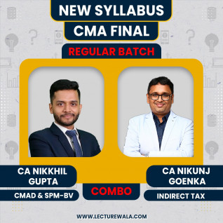 CMA Final Group 4 Regular Course By CA CS CMA Nikkhil Gupta CMAD & SPM-BV Nikunj Goenka IDT: Google Drive & Pendrive