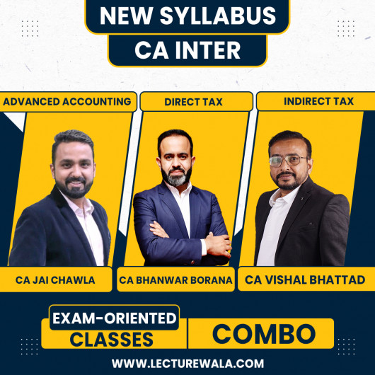 CA Jai Chawla Adv. Accounts, CA Bhanwar Borana & CA Vishal Bhattad Taxation Exam-Oriented Batch For CA Inter CA Jai Chawla Adv. Accounts, CA Bhanwar Borana & CA Vishal Bhattad Taxation Exam-Oriented Batch For CA Inter