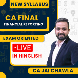 CA FINAL New Syllabus Financial Reporting Exam Oriented Classes By CA Jai Chawla