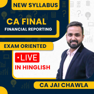 CA FINAL New Syllabus Financial Reporting Exam Oriented Classes By CA Jai Chawla