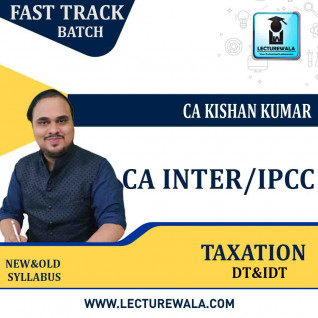 CA Inter/IPCC - Taxation (Income Tax + GST) Fastrack Course : Video Lecture + Study Material By CA Kishan Kumar (For May 2022)