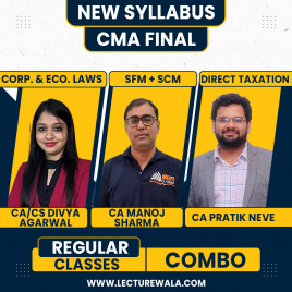 CA/CS Divya Agarwal Law &amp; CA Manoj Sharma SCM + SFM &amp; CA Pratik Neve &amp; Direct Taxation Regular Online Combo Classes For CMA FInal