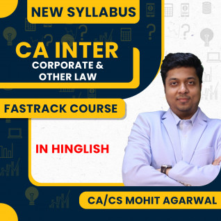 CA/CS Mohit Agarwal Corporate & Other Laws Fastrack Exam Oriented Online Classes For CA Inter
