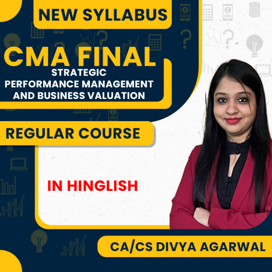 CA/CS Divya Agarwal New Syllabus Strategic Performance Management & Business Valuation (SPM&BV) Regular Online Classes For CMA Final CA/CS Divya Agarwal New Syllabus Strategic Performance Management & Business Valuation (SPM&BV) Regular Online Classes For CMA Final