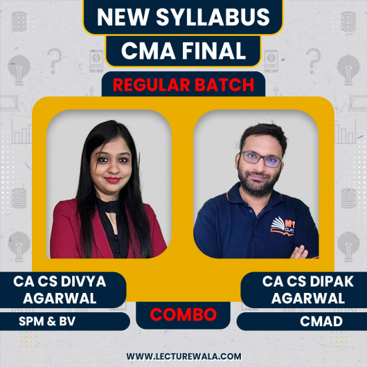 CA/CS Divya Agarwal SPM&BV, CA Dipak Agarwal CMAD Regular Online Combo Classes For CMA Final 