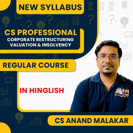 CS Anand Malakar Corporate Restructuring,Valuation &amp; Insolvency Regular Online Classes For CS Professionals New Syllabus