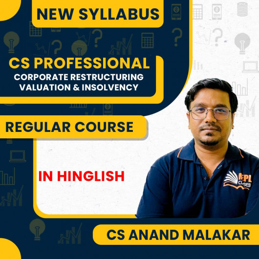 CS Anand Malakar Corporate Restructuring,Valuation & Insolvency Regular Online Classes For CS Professionals New Syllabus CS Anand Malakar Corporate Restructuring,Valuation & Insolvency Regular Online Classes For CS Professionals New Syllabus