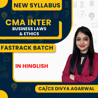CA CS Divya Agarwal Business Laws & Ethics Fastrack Batch For CMA Inter New Syllabus 
