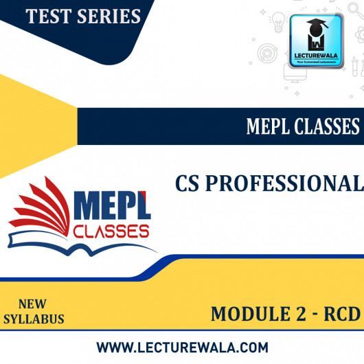 CS PROFESSIONAL TEST SERIES - MODULE 2 - RCD BY MEPL CLASSES : TEST SERIES. CS PROFESSIONAL TEST SERIES - MODULE 2 - RCD BY MEPL CLASSES : TEST SERIES.