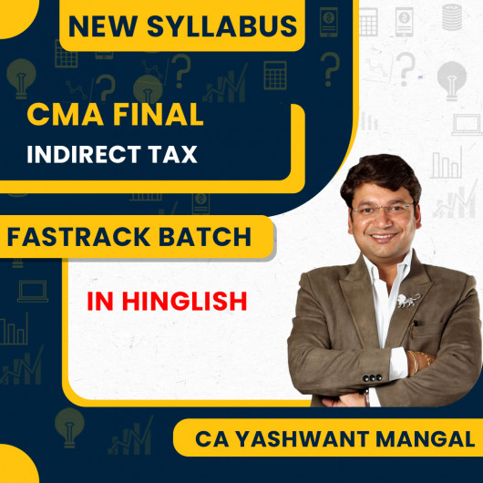 CMA Final IDT Fastrack Batch By CA Yashwant Mangal CMA Final IDT Fastrack Batch By CA Yashwant Mangal