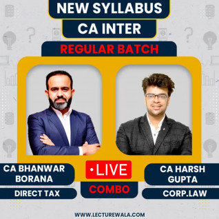 CA Inter Group 1 Combo New Syllabus Direct Taxation & Law Regular Live Batch Combo Classes By CA Harsh Gupta & CA Bhanwar Borana