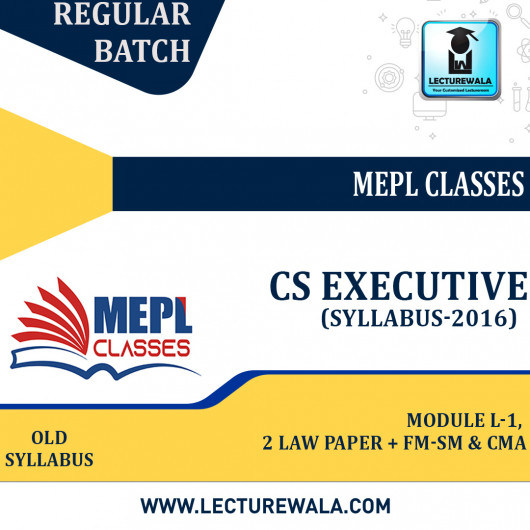 CS Executive Module - ll, 2 Law Paper + FM-SM & CMA (Syllabus 2016) Regular Course : Video Lecture + Study Material By MEPL CLASSES ( CA Mohit Agarwal) (For Jun / Dec 2023) CS Executive Module - ll, 2 Law Paper + FM-SM & CMA (Syllabus 2016) Regular Course : Video Lecture + Study Material By MEPL CLASSES ( CA Mohit Agarwal) (For Jun / Dec 2023)