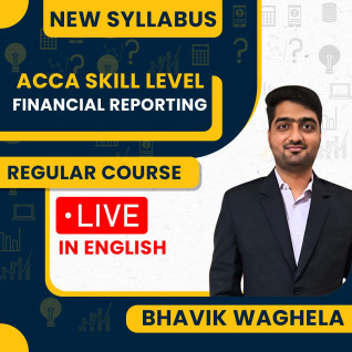 ACCA Financial Reporting Live Batch For Sep 25 By Bhavik Waghela : Online Classes
