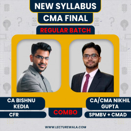 CA Nikhil Gupta CMAD+ SPM/BVM &amp; CA Bishnu Kedia CFR Regular Online Combo Classes For CMA Final New Syllabus