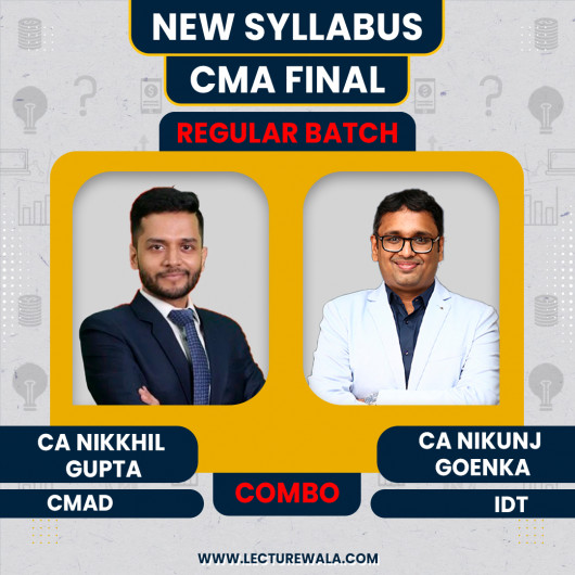 CMA Final Group 4 Regular Course By CA CS CMA Nikkhil Gupta CMAD, CA Nikunj Goenka IDT: Google Drive & Pendrive