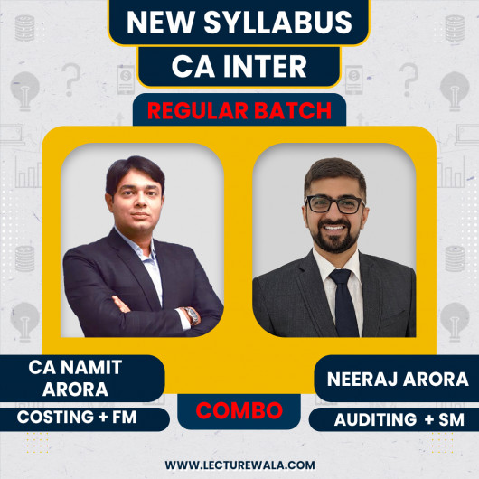 CA Namit Arora Costing + FM & Neeraj Arora Audit + SM New Syllabus Regular Combo Classes For CA Inter Group 2 Combo Online.