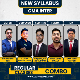 CA Raghav Goel OM-SM ,CA/CS/CMA Nikhil Gupta Auditing, CMA Sumit Rastogi MA &amp; CA Santosh Kumar Corp. Accounting &amp; Prof. Vnit Kumar FMBDA Regular Classes For CMA Inter Online Classes