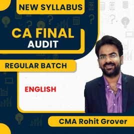 CA Final New Syllabus Audit In English Regular Course By FCA,CMA Rohit Grover : Online classes. 