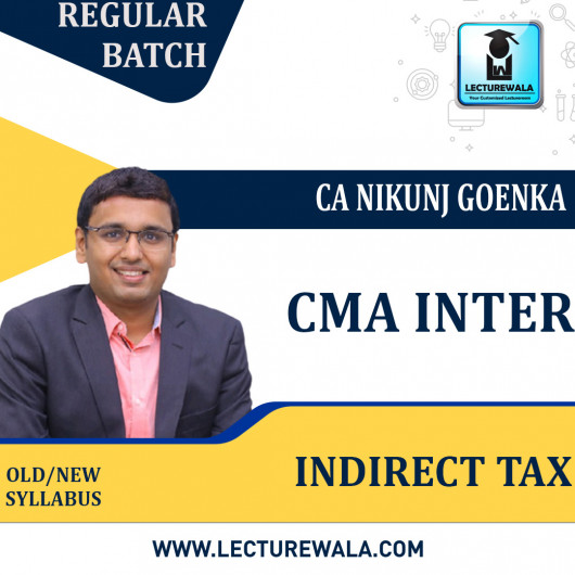 CMA Inter Indirect Tax Laws Regular Course By CA Nikunj Goenka : Online live/ Pen drive classes. CMA Inter Indirect Tax Laws Regular Course By CA Nikunj Goenka : Online live/ Pen drive classes.