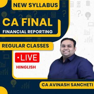 CA Avinash Sancheti Financial Reporting Regular Batch For CA FInal