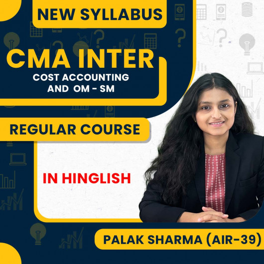 Palak Sharma Ma'am Cost Accounting & OM - SM Regular Combo Batch For CMA Inter