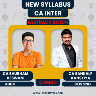 CA Sankalp Kanstiya Costing & CA Shubham Keswani Auditing Exam Oriented Fastrack Batch For CA INTER : Online Classes