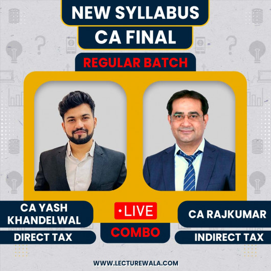 CA Yash Khandelwal DT & CA Rajkumar IDT Combo Regular Batch CA Final CA Yash Khandelwal DT & CA Rajkumar IDT Combo Regular Batch CA Final