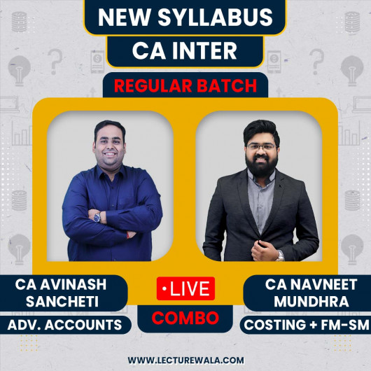 CA Avinash Sancheti Adv. Accounts & CA Navneet Mundhra FM-SM & Cost COMBO Live Batch For CA Inter CA Avinash Sancheti Adv. Accounts & CA Navneet Mundhra FM-SM & Cost COMBO Live Batch For CA Inter