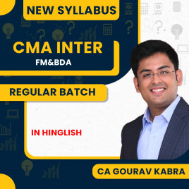 CA Gourav Kabra Financial Management and Data Analytics Regular Batch For CMA Inter