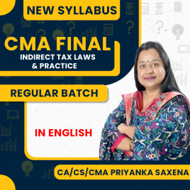 CA/CS/CMA Priyanka Saxena Indirect Tax Law and Practice Regular Online classes For CMA Final : Google Drive Classes.