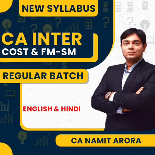 CA Namit Arora ( Costing + FM-SM ) Regular Batch For CA Inter CA Namit Arora ( Costing + FM-SM ) Regular Batch For CA Inter