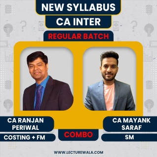 CA Inter New Syllabus Costing And FM - SM Combo Regular Course by CA Mayank Saraf & CA Ranjan Periwal: Online Classes