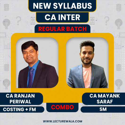 CA Inter New Syllabus Costing And FM - SM Combo Regular Course by CA Mayank Saraf & CA Ranjan Periwal: Online Classes