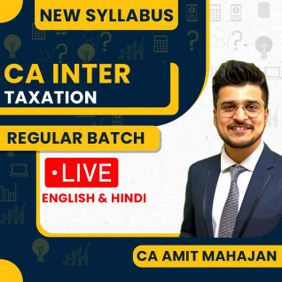 CA Amit Mahajan Taxation Regular Online Classes For CA/CMA Inter : Online Classes