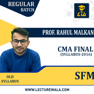 CMA Final Strategic Financial Management Regular Course By Prof. Rahul Malkan: Pendrive / Google Drive.