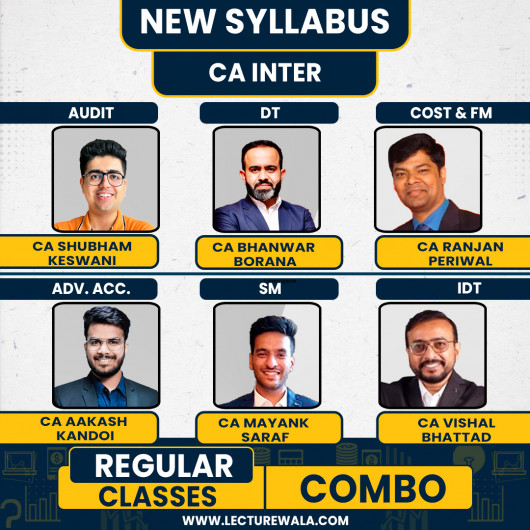 CA Shubham Keswani Audit, CA Bhanwar Borana DT, CA Ranjan Periwal Costing & FM, CA Aakash Kandoi Advanced Accounting, CA Mayank Saraf SM And CA Vishal Bhattad IDT Regular Batch For CA Inter CA Shubham Keswani Audit, CA Bhanwar Borana DT, CA Ranjan Periwal Costing & FM, CA Aakash Kandoi Advanced Accounting, CA Mayank Saraf SM And CA Vishal Bhattad IDT Regular Batch For CA Inter