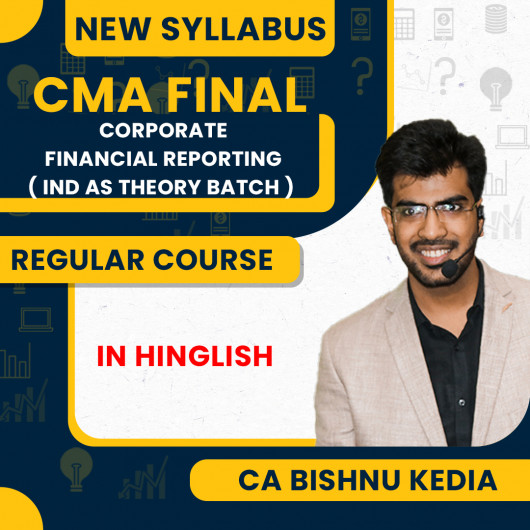 CA Bishnu Kedia Corporate Financial Reporting ( IND As Theory Batch ) Regular Online Classes For CMA Final: Online Classes CA Bishnu Kedia Corporate Financial Reporting ( IND As Theory Batch ) Regular Online Classes For CMA Final: Online Classes