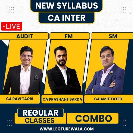 CA Inter Combo New Syllabus Audit + FM-SM Live Streaming Combo Regular Classes By CA Ravi Taori, CA Prashant Sarda. CA Amit Tated 