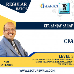 CFA level 3 TAXES & PRIVATE WEALTH MANAGEMENT ,ESTATE PLANNING & RISK MANAGEMENT FOR INDIVIDUAL New Syllabus : Video Lecture + Study Material by CFA Sanjay Saraf (For May 2022 ,Aug 2022 & Nov 2022)