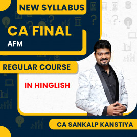 CA Sankalp Kanstiya Advanced Financial Management (AFM) Regular Online Classes For CA Final