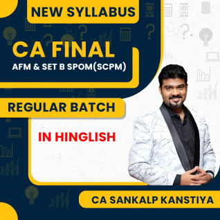 CA Sankalp Kanstiya Advanced Financial Management (AFM) & SCPM (SPOM ) Regular Online Combo Classes For CA Final