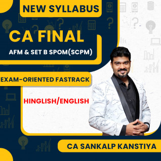 CA Final Advanced Financial Mangement & Set B SPOM (SCPM)(Exam-Oriented Fastrack Batch) By Sankalp Kanstiya