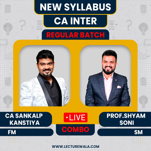 CA Sankalp Kanstiya FM & Prof. Shyam Soni SM Regular Online Classes For CA Inter CA Sankalp Kanstiya FM & Prof. Shyam Soni SM Regular Online Classes For CA Inter