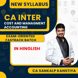 CA Inter Cost And Management Accounting Exam-Oriented Batch By CA Sankalp Kanstiya: Online Classes