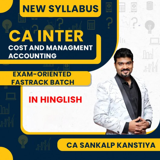 CA Inter Cost And Management Accounting Exam-Oriented Batch By CA Sankalp Kanstiya: Online Classes
