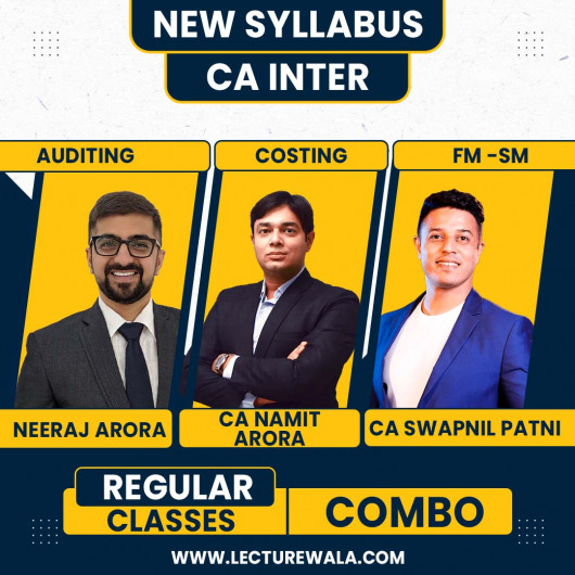 CA Namit Arora Costing & CA Neeraj Arora Audit & CA Swapnil Patni FM-SM New Syllabus Regular Classes For CA Inter : Online Classes