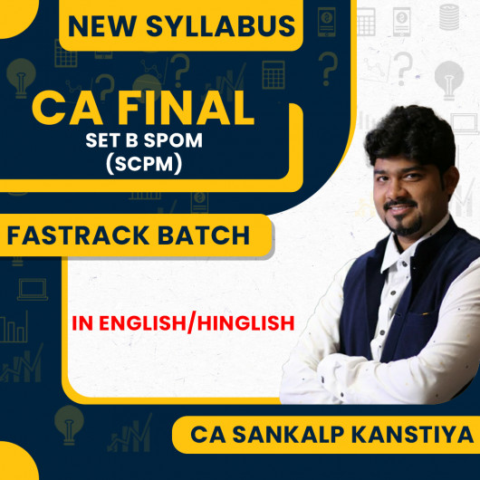 CA Final Set B SPOM (SCPM) Fastrack batch By CA Sankalp Kanstiya
