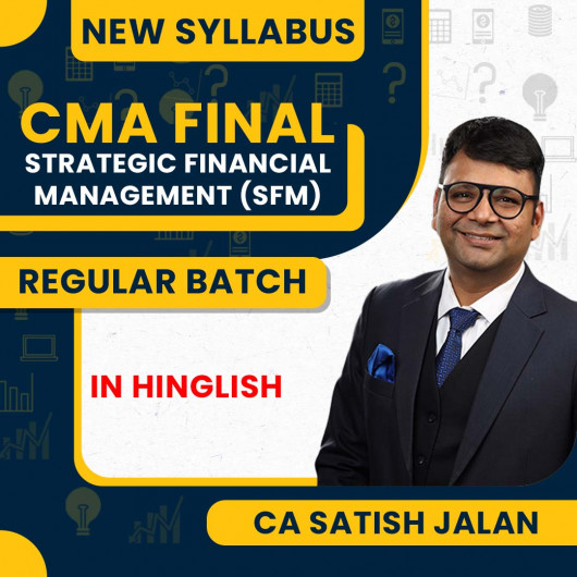 CA Satish Jalan Strategic Financial Management (SFM) Regular Classes For CMA Final Online Classes