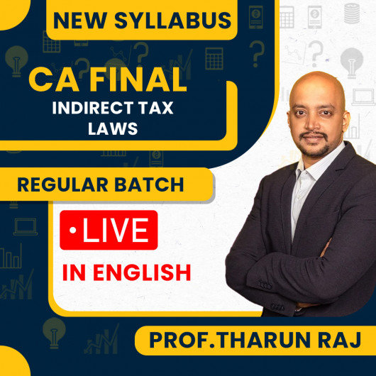 CA Final New Syllabus Indirect Taxation Regular Live Classes By Prof.Tharun Raj : Online Live Classes CA Final New Syllabus Indirect Taxation Regular Live Classes By Prof.Tharun Raj : Online Live Classes